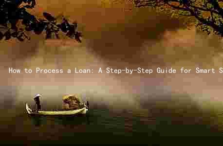  How to Process a Loan: A Step-by-Step Guide for Smart Shoppers